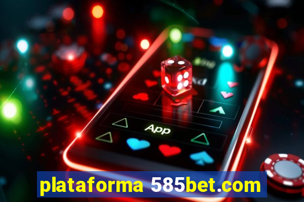 plataforma 585bet.com